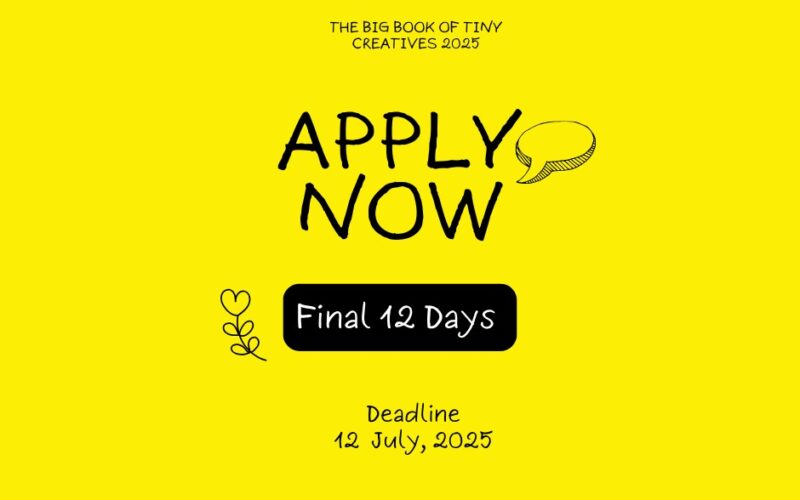 Just 12 Days Left! Submit to The Big Book of Tiny Creatives – Second Edition